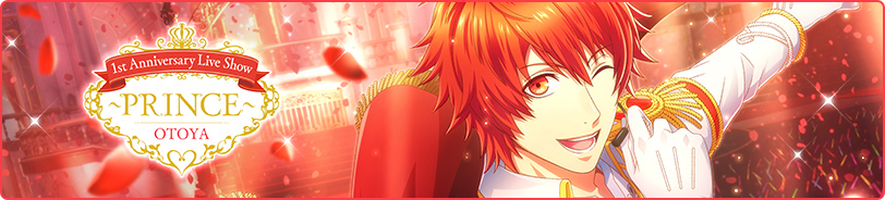 1st Anniversary Live Show: Prince Otoya