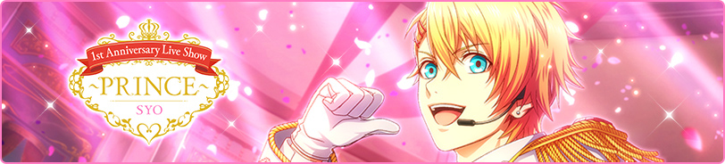 1st Anniversary Live Show: Prince Syo