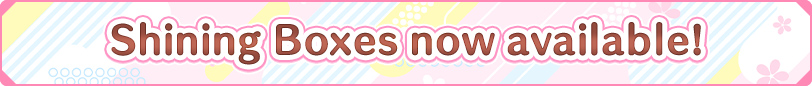 ★ New! Shining Boxes available for a limited time