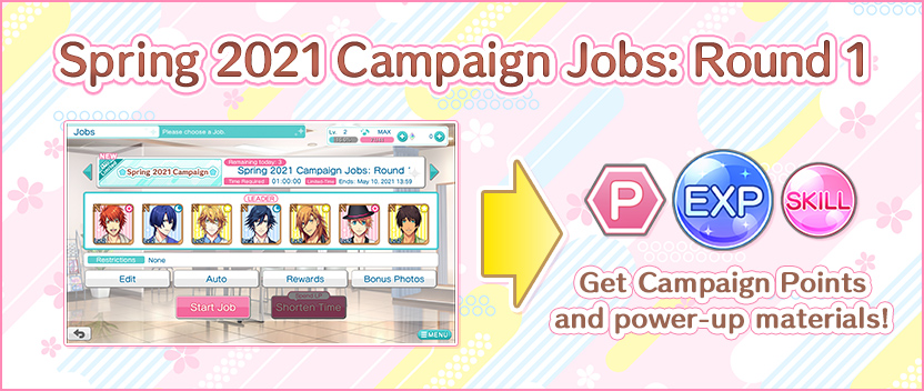 Complete limited time Spring 2021 Campaign Jobs: Round 1 to earn Campaign Points and power-up materials!