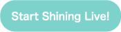 Start Shining Live!